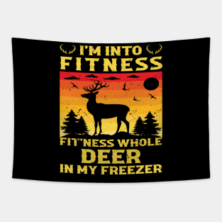 I'm Into Fitness Fit'Ness Deer In My Freezer - hunting lover Tapestry