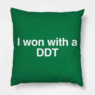 I won with a DDT Pillow