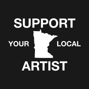 Support Your Local Artist - Minnesota T-Shirt