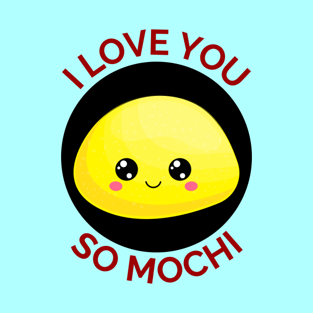 I Love You So Mochi | Mochi Pun by Allthingspunny