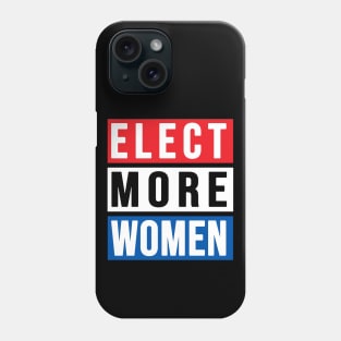 Elect More Women 2020 Phone Case