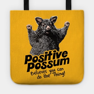 Positive Possum Believes You Can Do The Thing! Tote