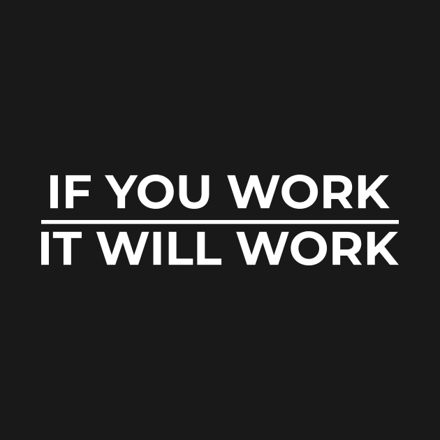 If You Work, It Will Work by TriadOfficial