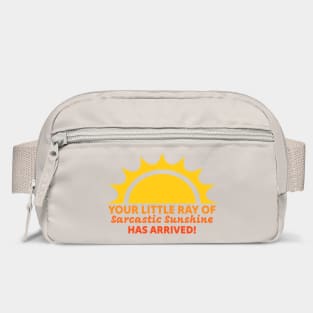 Your Little Ray of Sarcastic Sunshine Has Arrived Bag