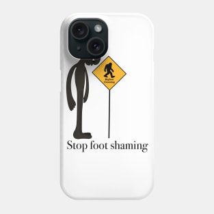 Stop Foot Shaming Phone Case