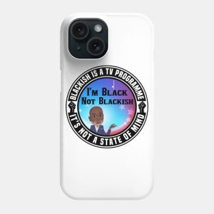 I’m Not Blackish Phone Case