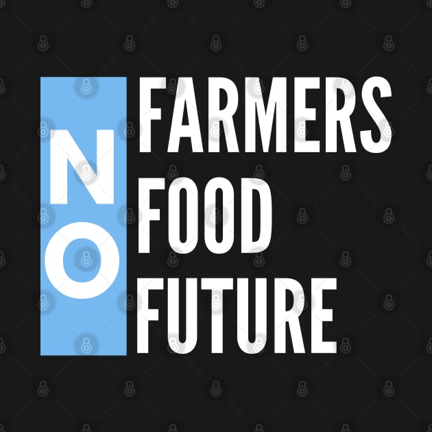 No farmers no food no future by Petalprints