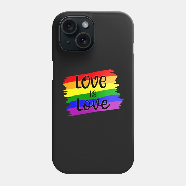 Love is love Phone Case by TEEPHILIC