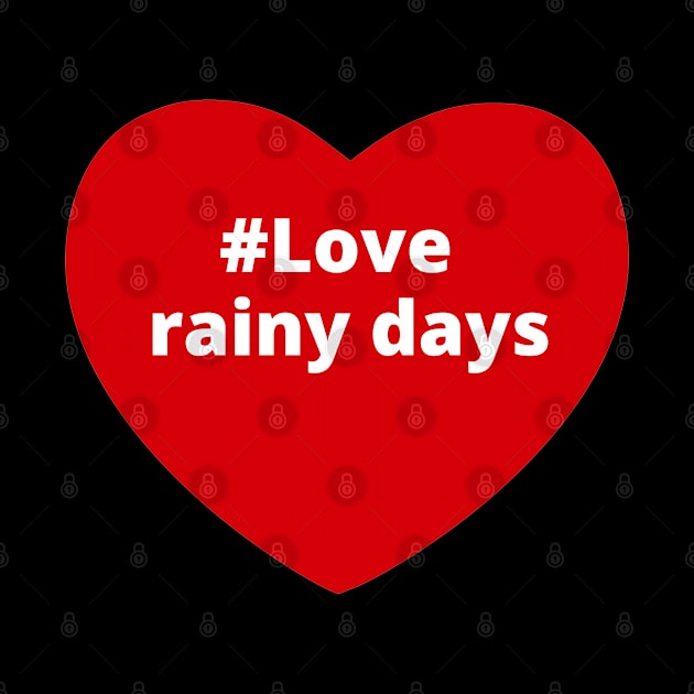 Love Rainy Days - Hashtag Heart by support4love