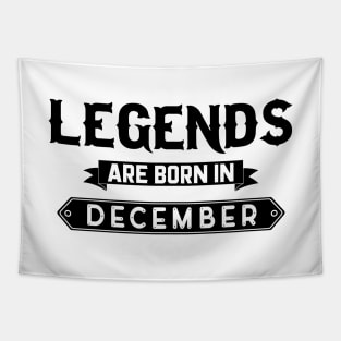 Legends Are Born In December Tapestry