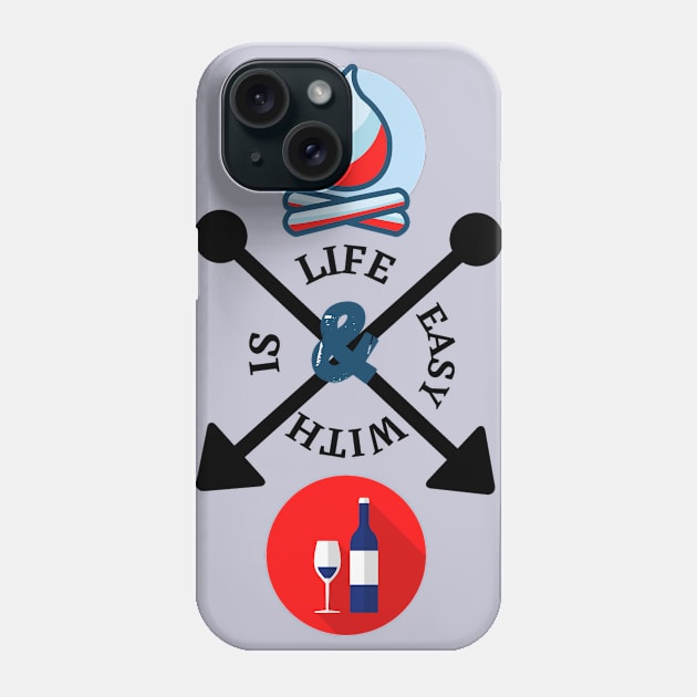 life is easy with camping and wine Phone Case by haythamus