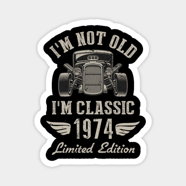 I'm Classic Car 48th Birthday Gift 48 Years Old Born In 1974 Magnet by Penda