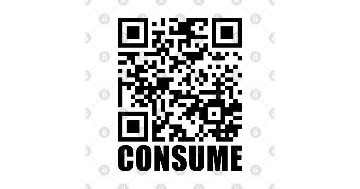 CONSUME - QR Code - Consume Qr Code - T-Shirt | TeePublic