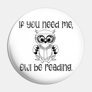 If You Need Me, Owl Be Reading Pin
