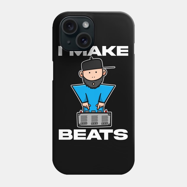 I Make Beats Beat Maker Music Producer Phone Case by dconciente