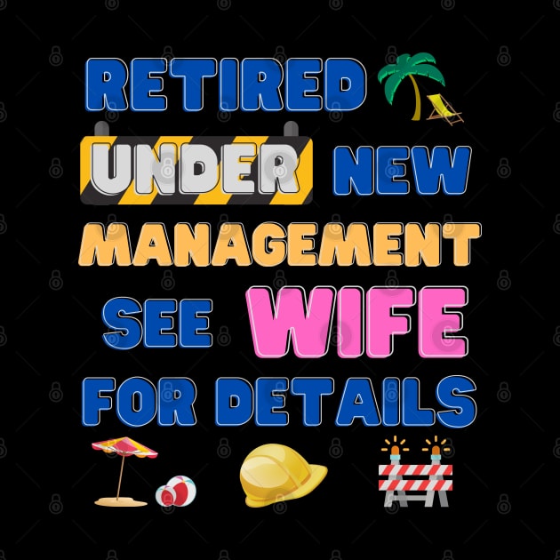 Retired Under New Management See Wife For Details, Retired, Retired Definition, Not My Problem Anymore, Grandpa, Retro, Fathers Day Gift Idea by DESIGN SPOTLIGHT