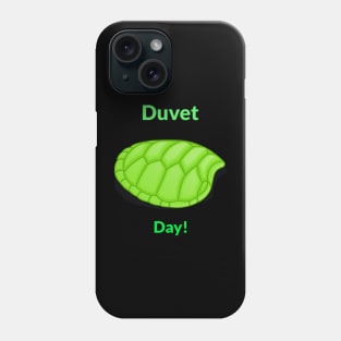 Duvet Day! Phone Case