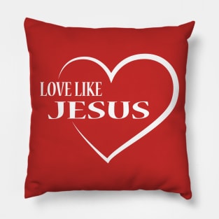 Love Like Jesus Pillow