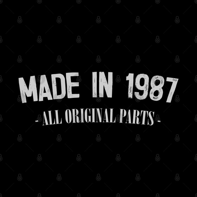 Made in 1987 - All Original Parts / Birthday Gift Design by DankFutura