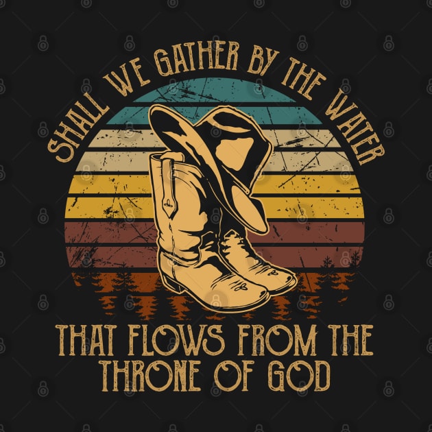 Shall We Gather By The Water That Flows From The Throne Of God Cowboy Hat and Boot by Creative feather