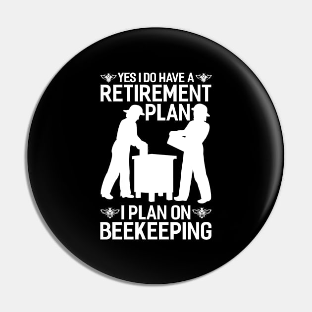 Beekeeper Retirement Plan Funny Beekeeping Pin by EQDesigns