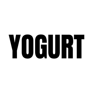 Yogurt Word - Simple Bold Text T-Shirt