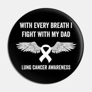 with every breath I fight with my dad - lung cancer support Pin