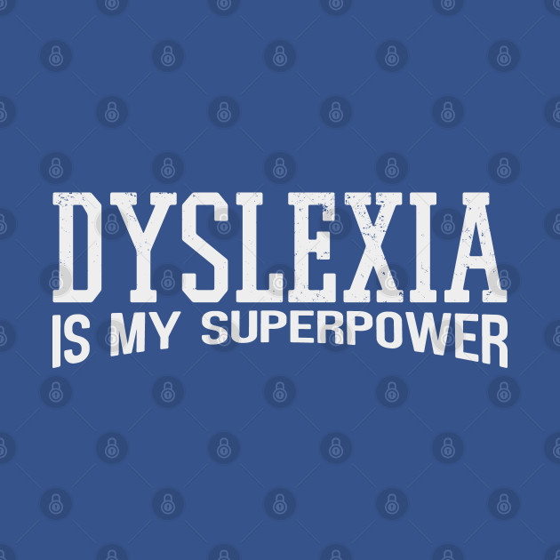 Disover Dyslexia is My Superpower - Dyslexia Is My Superpower - T-Shirt