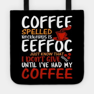 Coffee Spelled Backwards Is Eeffoc Tote