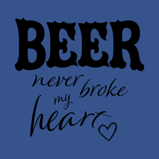 Beer Never T-Shirt