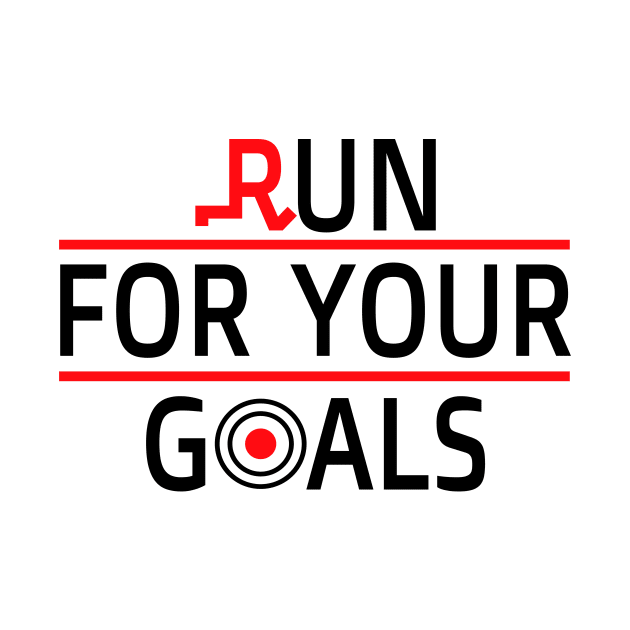 Run  For Your Goals  - Life Goals by Salahboulehoual