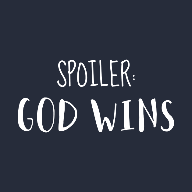 Spoiler: God Wins Christian Funny Shirt by Almytee