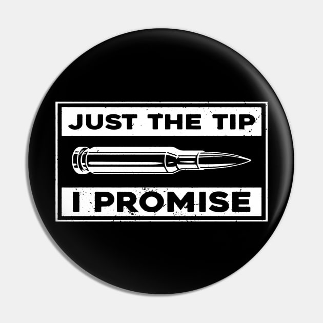 Just The Tip I Promise Pin by santiagoaldomarcias