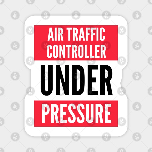 Air Traffic Controller (ATC) Under Pressure Magnet by Jetmike