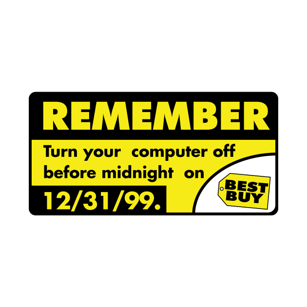 Y2K Turn your computer off before midnight - 1999 Reproduction by MalcolmDesigns