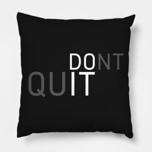 DO IT DONT QUIT Pillow