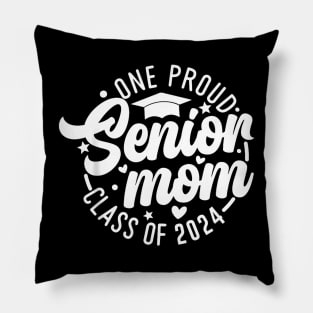 One Proud Senior Mom Class Of 2024 Graduation Mom Pillow