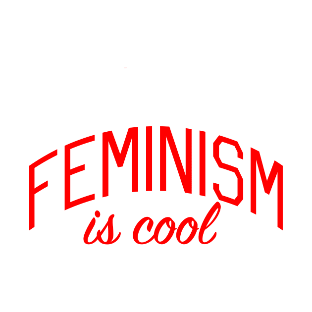 Feminism is Cool by bickspics