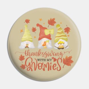 Thanksgiving with my Gnomies Pin