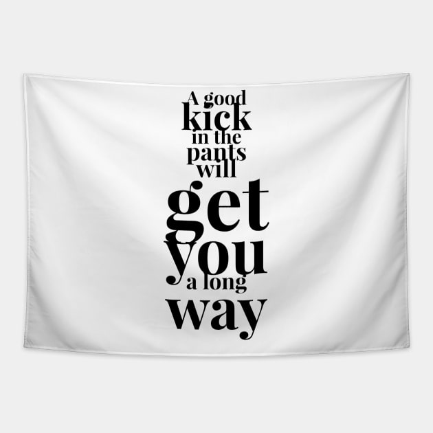 Kick in the Pants Tapestry by GMAT