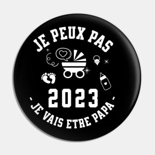 Je Peux Pas Je Vais Être Papa 2023 Futur Papa Pin