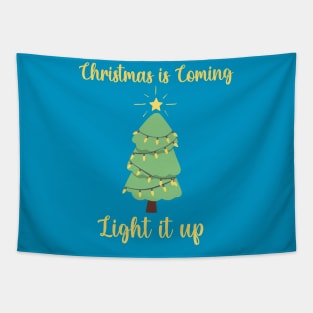 Christmas is Coming, Light it up. Tapestry