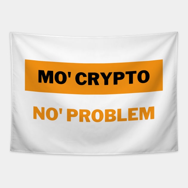 Mo' crypto, No' problem | Cryptocurrency | Crypto Tapestry by rishibeliya