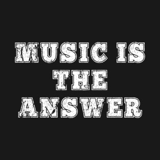 Music Is The Answer T-Shirt