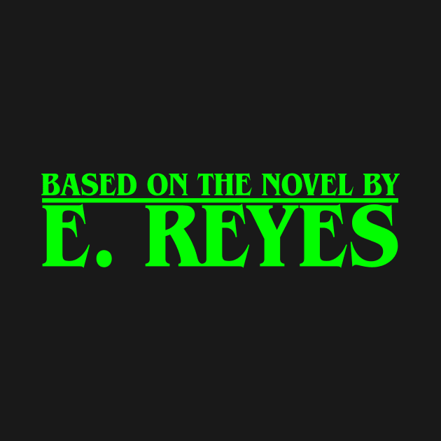 Based on the Novel by E. Reyes (Green) by ereyeshorror