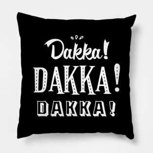 Dakka Dakka Dakka Tabletop Wargaming Pillow