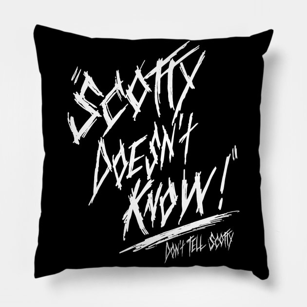 Scotty Doesn't Know Pillow by FiendishlyCruelArt