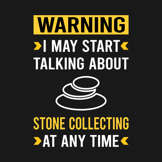 Warning Stone Collecting Stones by Good Day