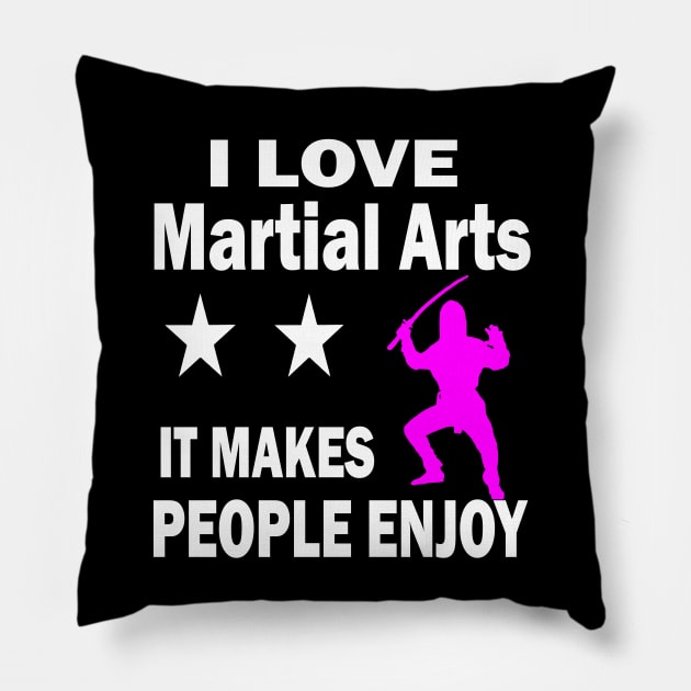 I love Martial arts, It makes people enjoy Pillow by Emma-shopping