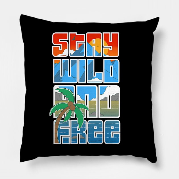 Stay Wild And Free Pillow by Artthree Studio